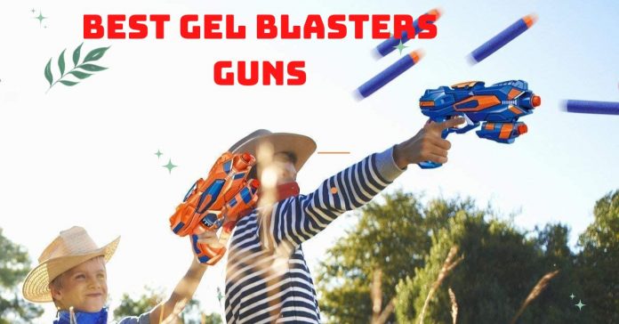 Best Gel Blasters Guns