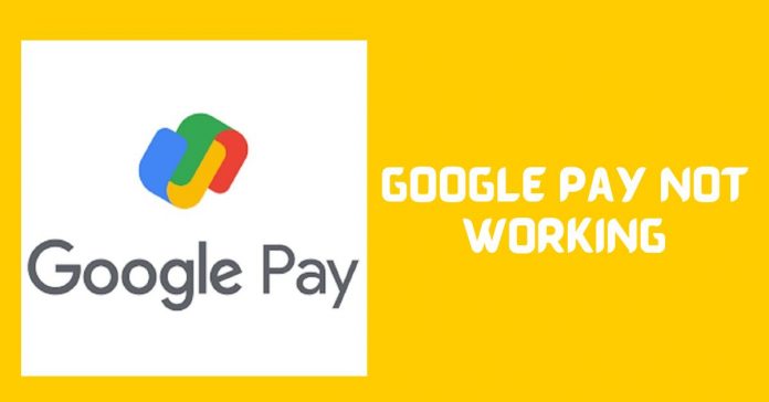Google Pay Not Working