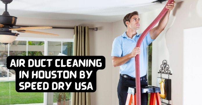 Air Duct Cleaning in Houston by Speed Dry USA