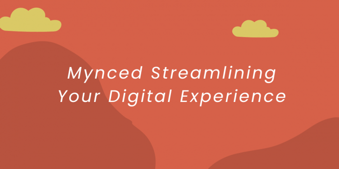 Mynced Streamlining Your Digital Experience