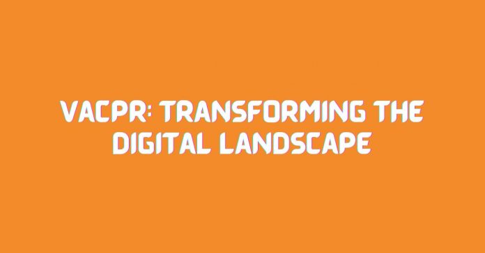Vaçpr Transforming the Digital Landscape