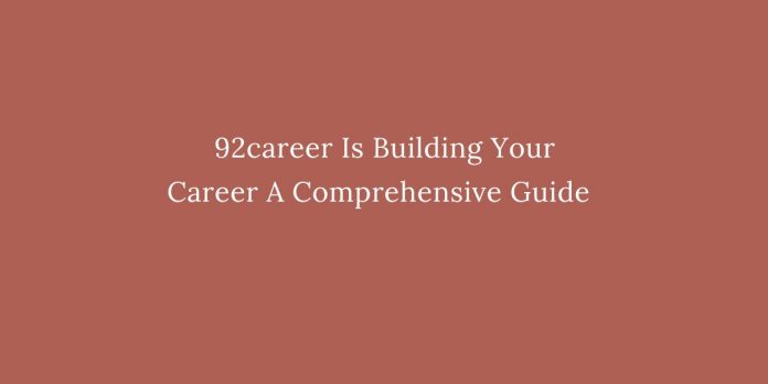92career Is Building Your Career A Comprehensive Guide