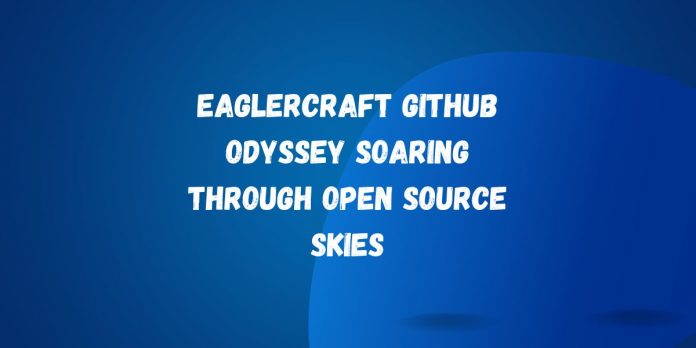 Eaglercraft GitHub Odyssey Soaring Through Open Source Skies