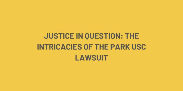 Justice in Question: The Intricacies of the Park USC Lawsuit